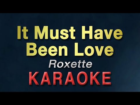 It Must Have Been Love – Roxette | KARAOKE
