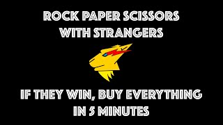 Rock, paper, scissors with strangers. Buy everything in 5 mins if they win it