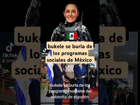 bukele se burla de los programas sociales del cabezita de algodón #claudiasheimbaum #noticias #fyp
