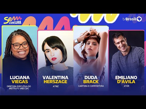 🔴 SEM CENSURA RECEBE VALENTINA HERSZAGE, EMILIANO D'ÁVILA, DUDA BRACK E LUCIANA VIEGAS