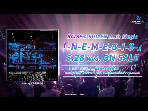 【CM】RAISE A SUILEN 11th Single「-N-E-M-E-S-I-S-」（2023.6.28 リリース!!）