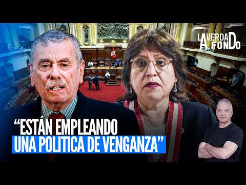EL CONGRESO CONTINÚA PERSECUCIÓN CONTRA DELIA ESPINOZA Y GUSTAVO GORRITI | LA VERDAD A FONDO