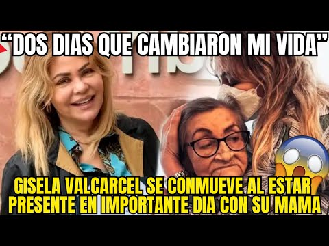 GISELA VALCARCEL ROMPE EN EMOCION AL CELEBRAR CON SU MADRE Y REVELA NUEVO TRIUNFO IMPENSADO