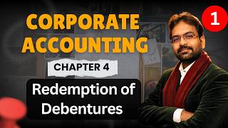 Redemption of Debentures | Corporate Accounting Chapter 4 | BCOM / BBA | CWG for BCOM