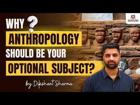 Why Anthropology should be your Optional subject? | UPSC CSE Toppers Choice | Dikshant Sharma