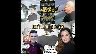 How Did Hitchcock Do It? (with Jennifer O'Callaghan)