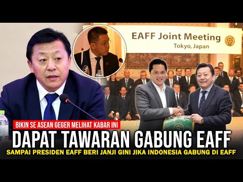 🔴PELUANG EMAS DATANG! Presiden EAFF Zhaocai Du Ajak INDONESIA Gabung EAFF, Sampai Beri Janji Gini?