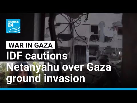 IDF cautions Netanyahu over Gaza invasion as airstrikes kill dozens • FRANCE 24 English