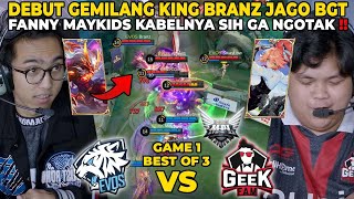 DEBUT GEMILANG KING BRANZ GENDONG2 EVOS JAGOAN GUA NI BOSS !! EVOS VS GEEK GAME 1