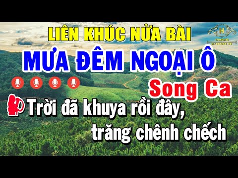 Karaoke Nhạc Sống Nửa Bài Song Ca | Liên Khúc Nhạc Trữ Tình | Mưa Đêm Ngoại Ô – Mưa Đêm Tỉnh Nhỏ