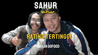 SAHUR MAKAN RATING TERTINGGI DI GOFOOD