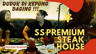 DUDUK DI KEPUNG DAGING  !!!!! SS PREMIUM STEAK HOUSE