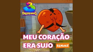 Meu Coração Era Sujo (Remake)