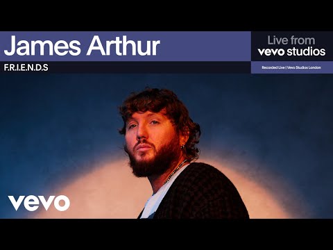 James Arthur - F.R.I.E.N.D.S | Live From Vevo Studios