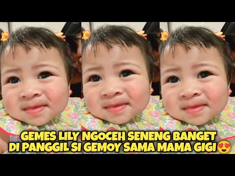 LUCU BANGET!! LILY NGOCEH SENENG NYA DI PANGGIL SI GEMOY SAMA MAMA GIGI