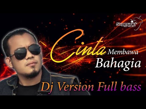 007 Dj Cinta Membawa Bahagia - Andra Respati ( Dj Koplo Version Horeg Full Bass )