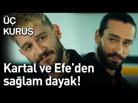 Üç Kuruş 14. Bölüm - Kartal Ve Efe'den Sağlam Dayak!