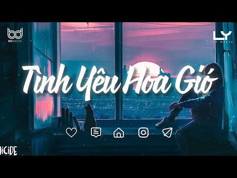 Tình Yêu Hoa Gió | Ngắm hoa rơi lòng em vẫn nhớ...Nhạc Lofi 2024, Nhạc Lofi Chill Buồn Hay Nhất 2024