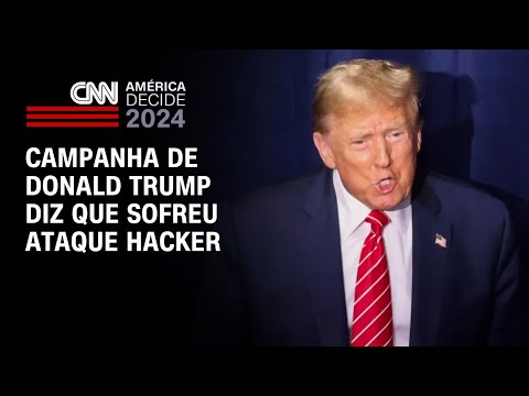 Campanha de Donald Trump diz que sofreu ataque hacker | AGORA CNN