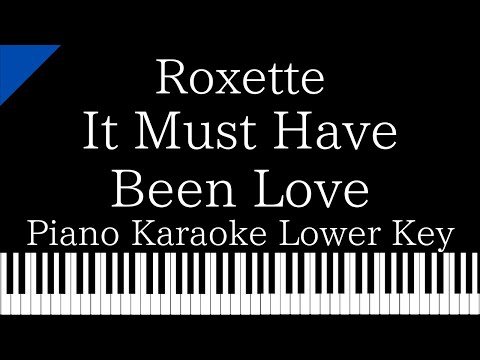 【Piano Karaoke Instrumental】It Must Have Been Love / Roxette【Lower Key】