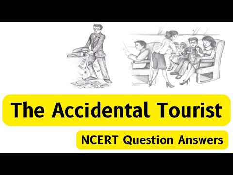 The Accidental Tourist | NCERT Question Answer | Explanation | Class-9 English Chapter-9 | Moments