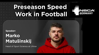 Preseason Speed Work in Football by NSCA GERMANY & ULTRAX: MARKO MATUŠINSKI