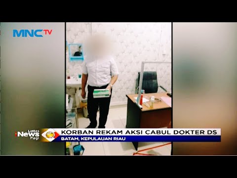 Pasien Cewek Rekam Aksi Tak Senonoh Dokter di Batam - LIP 17/04