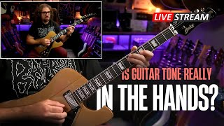 Is guitar tone IN THE HANDS?