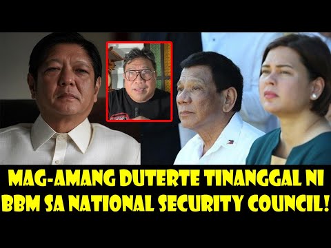 PAGTATANGGAL SA MGA DUTERTE SA NSC INSECURITY NGA BA? BBM MAY SUMISERYOSO PA BA?