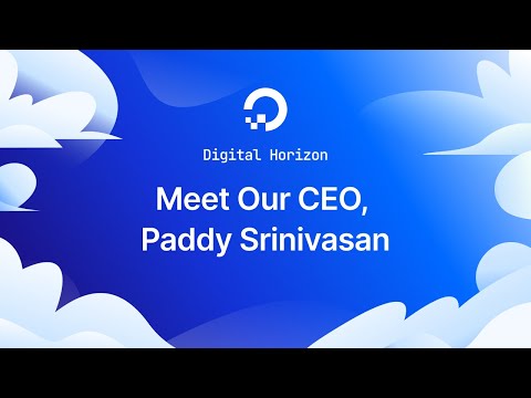 Digital Horizon: Meet Our CEO, Paddy Srinivasan