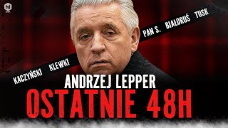 ŻYCIE I OSTATNIE 48 GODZIN LEPPERA. KTO CHCIAŁ GO WYKOŃCZYĆ?