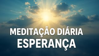 MEDITAÇÃO DIÁRIA - ESPERANÇA