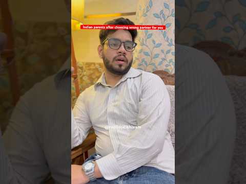 Indian parents after choosing wrong partner for you #reels #viral #relatable #father