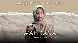 WAHDANA - ZAHROTUSSYITA' API ASRI ft JAUZA BILQIS | COVER