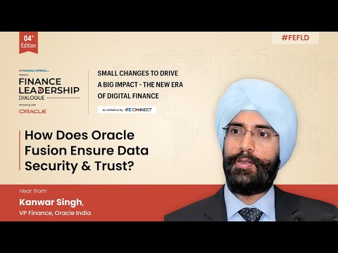 Data Security & Trust with Oracle Fusion | Kanwar Singh, Oracle India