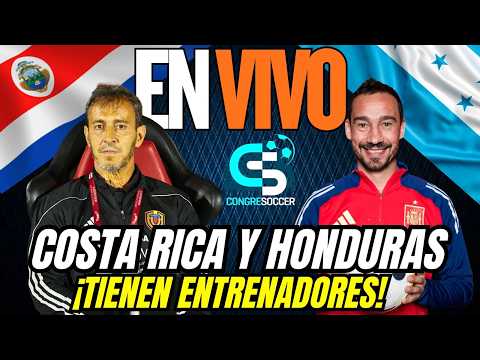 COSTA RICA Y HONDURAS YA TIENEN A SUS SELECCIONADORES