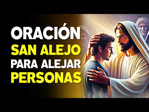 Oración Poderosa a SAN ALEJO Para alejar a Personas Indeseables