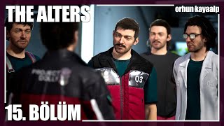 EKİPTE TARTIŞMA YARATAN BİR KARAR! - The Alters Bölüm 15