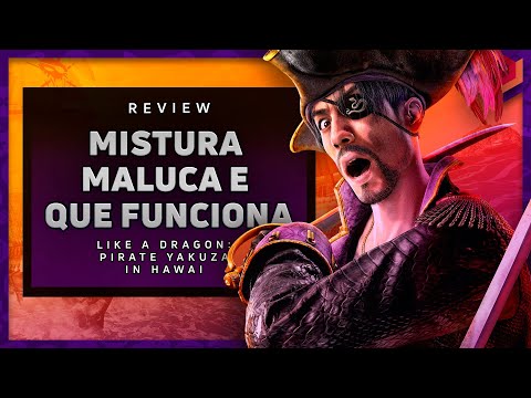 🏖️ Like a Dragon: Pirate Yakuza in Hawaii 🇯🇵 - ANÁLISE / REVIEW - VALE A PENA?