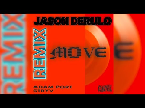 Move - (Remix by Jason Derulo) Adam Port, Stryv, Malachiii, Keinemusik, & Orso