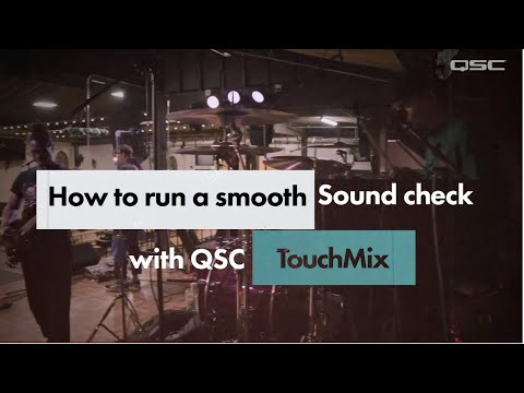 Sound Advice - How to Run a Smooth Soundcheck with QSC TouchMix