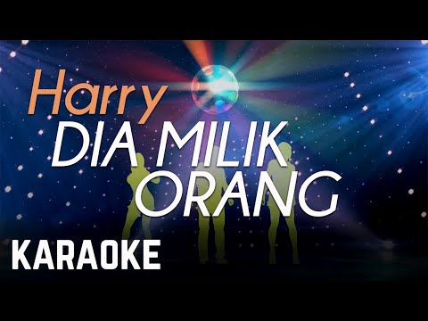 Harry – Dia Milik Orang Karaoke Official