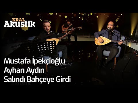 Mustafa İpekçioğlu & Ayhan Aydın - Salındı Bahçeye Girdi