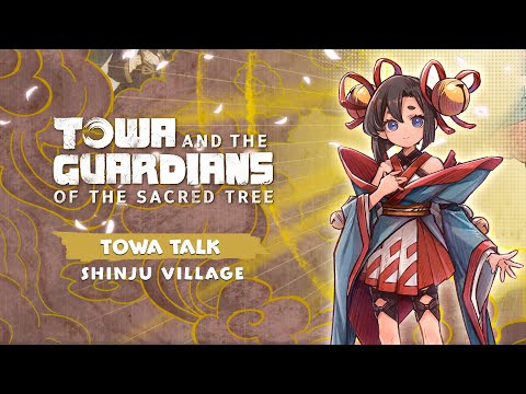 TOWA TALK | Shinju Village - Towa and the Guardians of the Sacred Tree