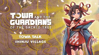 TOWA TALK | Shinju Village - Towa and the Guardians of the Sacred Tree