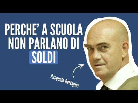 Perché a scuola non parlano di soldi (e perché è un problema enorme) | Pasquale Battaglia