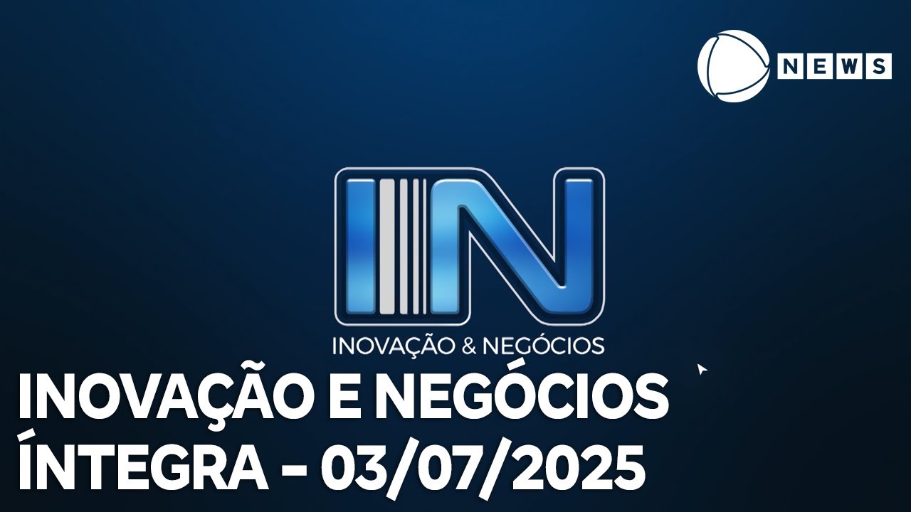 Inovação e Negócios   03072025