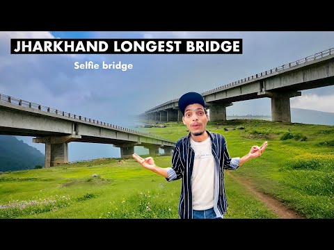 JHARKHAND LONGEST BRIDGE 😱|| Selfie Bridge