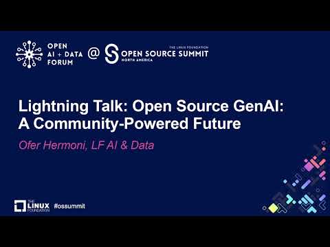 Lightning Talk: Open Source GenAI: A Community-Powered Future - Ofer Hermoni, LF AI & Data