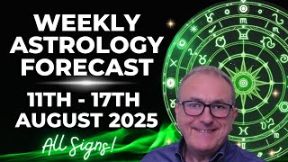 Weekly Astrology Forecast Aug 11–17, 2025 | Powerful Energies for ALL Zodiac Signs!
